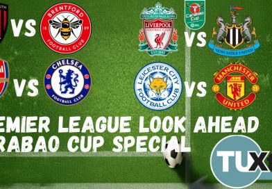 Premier League Look Ahead and Carabao Cup Special